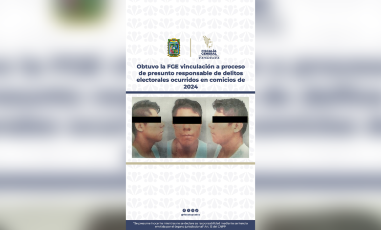 Obtuvo la FGE vinculación a proceso de presunto responsable de delitos electorales ocurridos en comicios de 2024
